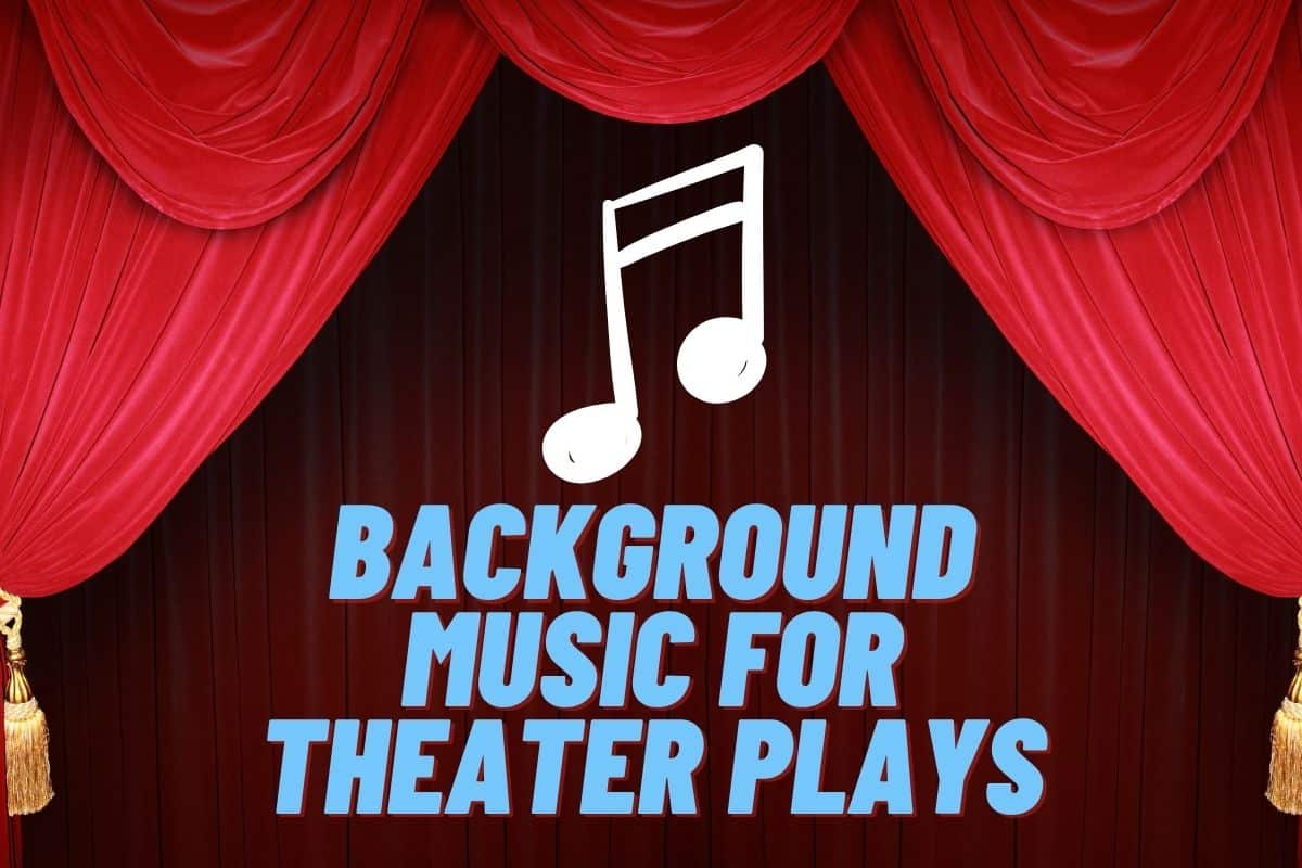 Background Music For Theater Plays