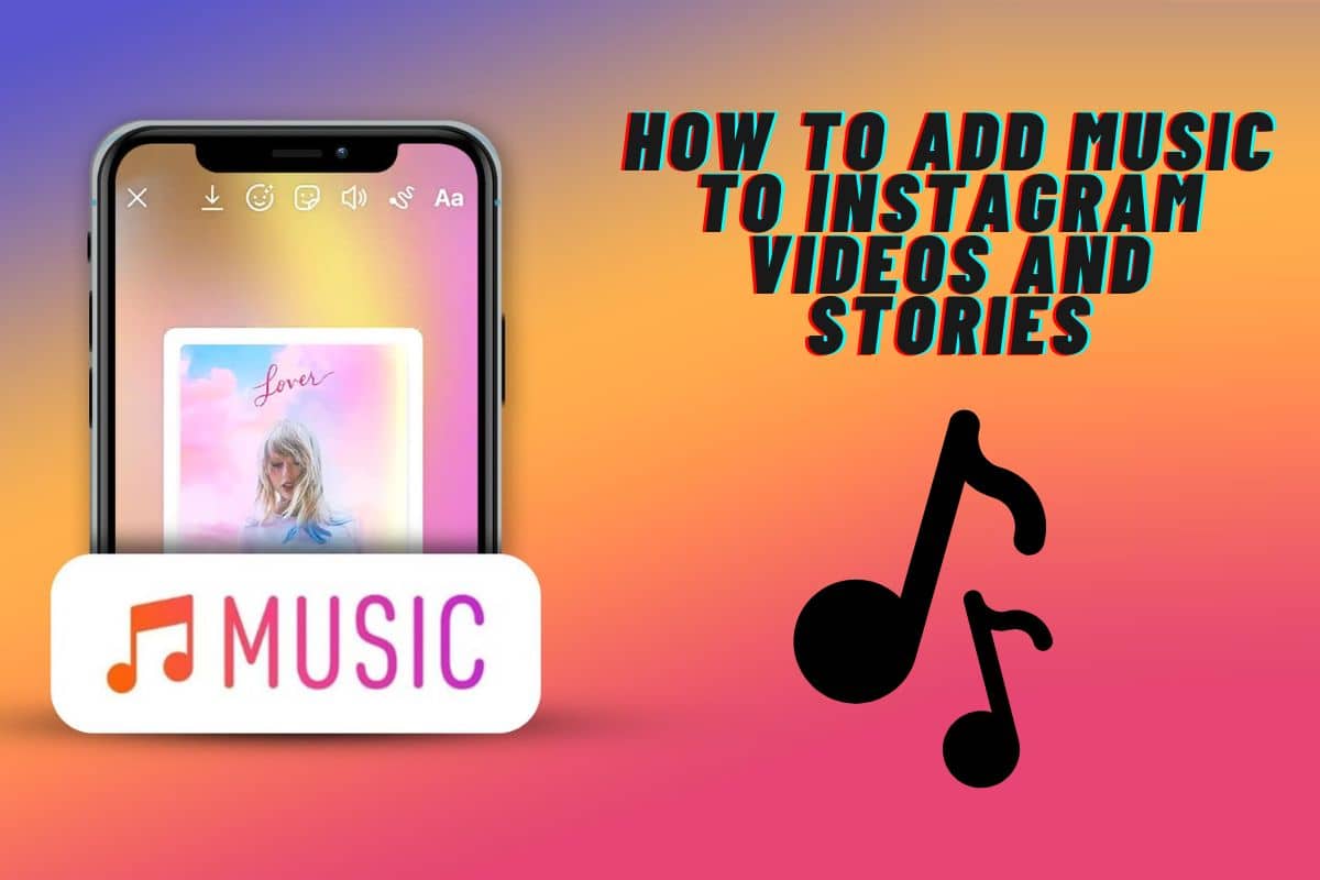 How To Add Music To Instagram Videos And Stories