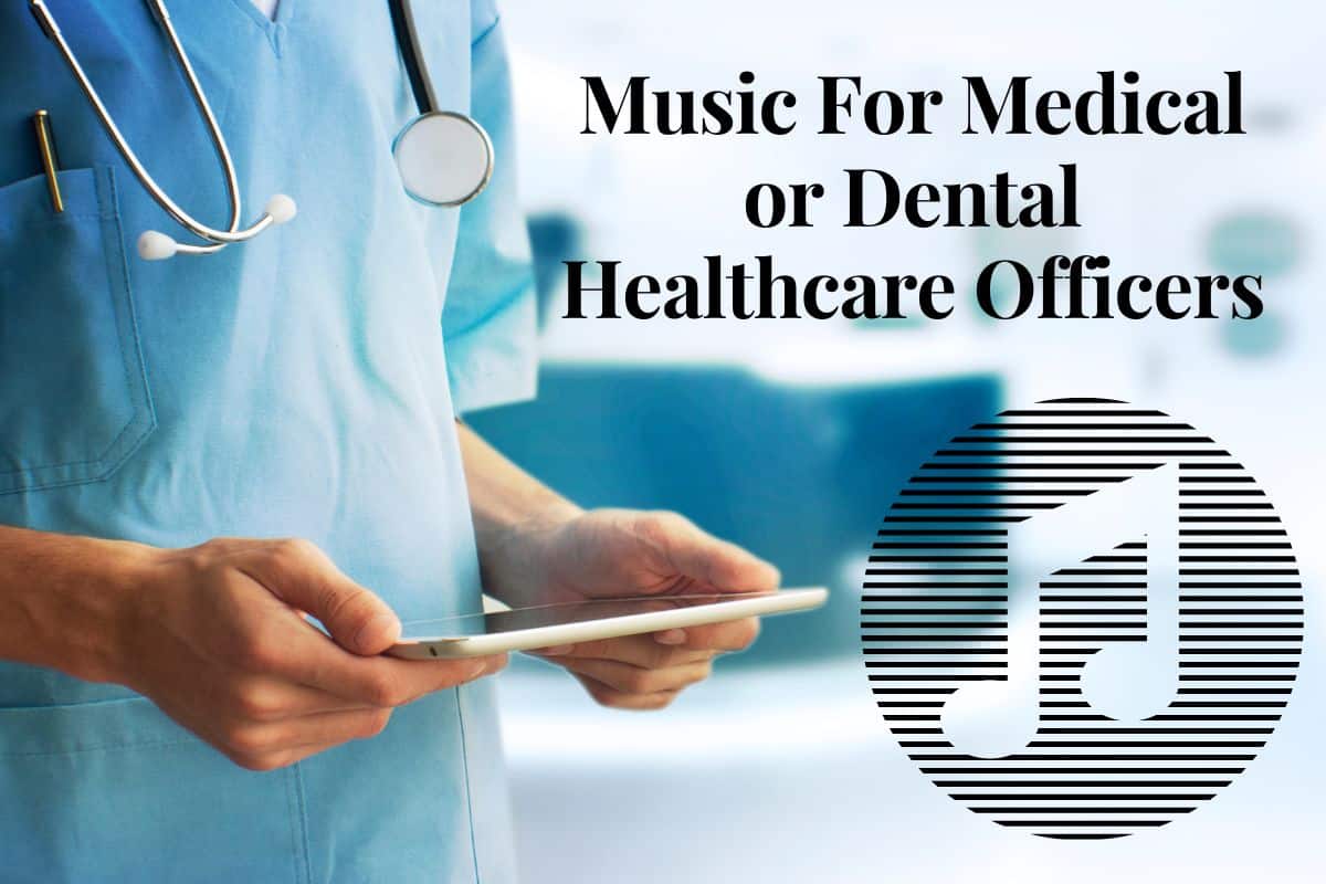 Music For Medical or Dental Healthcare Officers