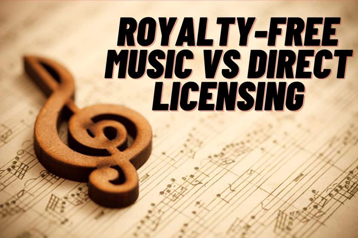Royalty-Free Music vs Direct Licensing
