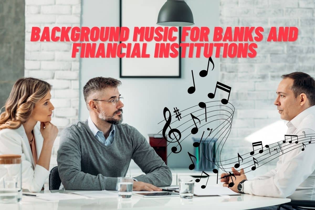 Background Music for Banks and Financial Institutions