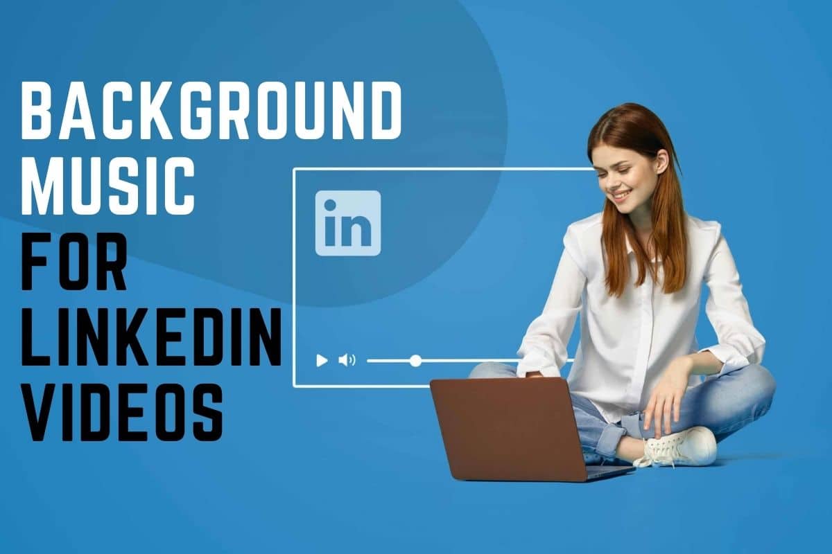 Background Music for LinkedIn Videos