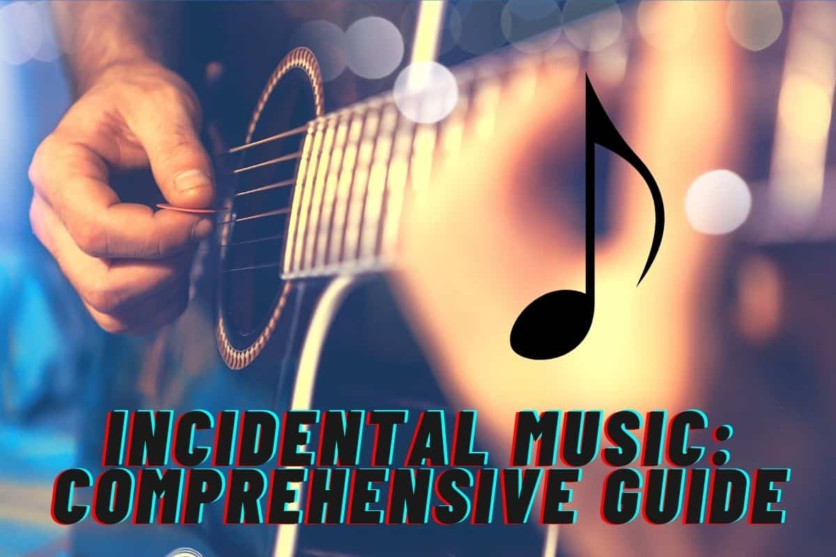 Incidental Music_ Comprehensive Guide