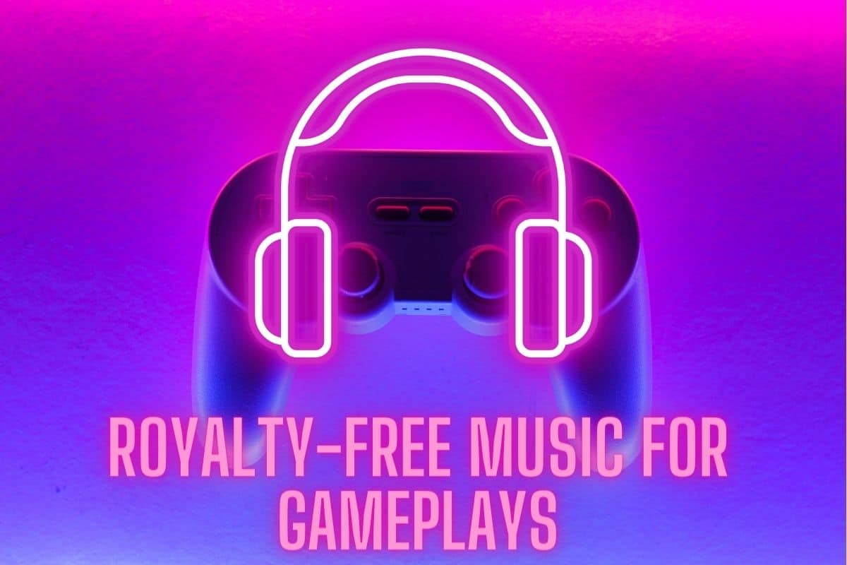Royalty-Free Music for Gameplays