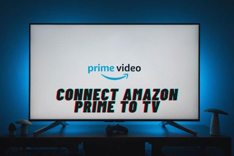 How to Connect Amazon Prime to TV: Cast Video to TV